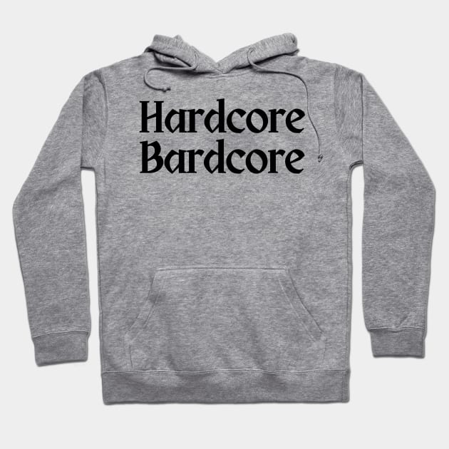 Hardcore Bardcore Hoodie by CursedContent